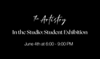 In the Studio: Student Exhibition